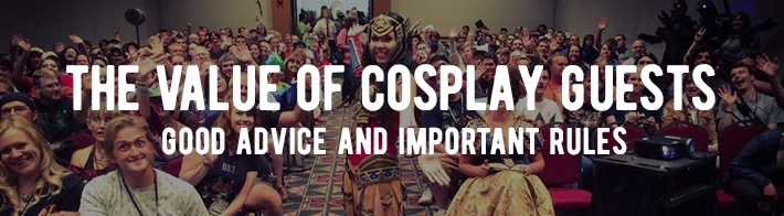 The value of cosplay guests